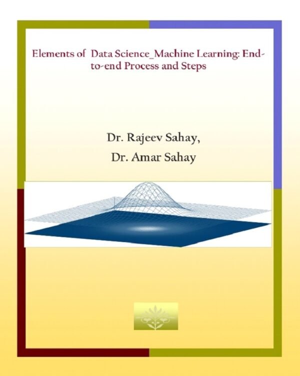 Elements of Data Science & Machine Learning - End-to-End Process & Steps